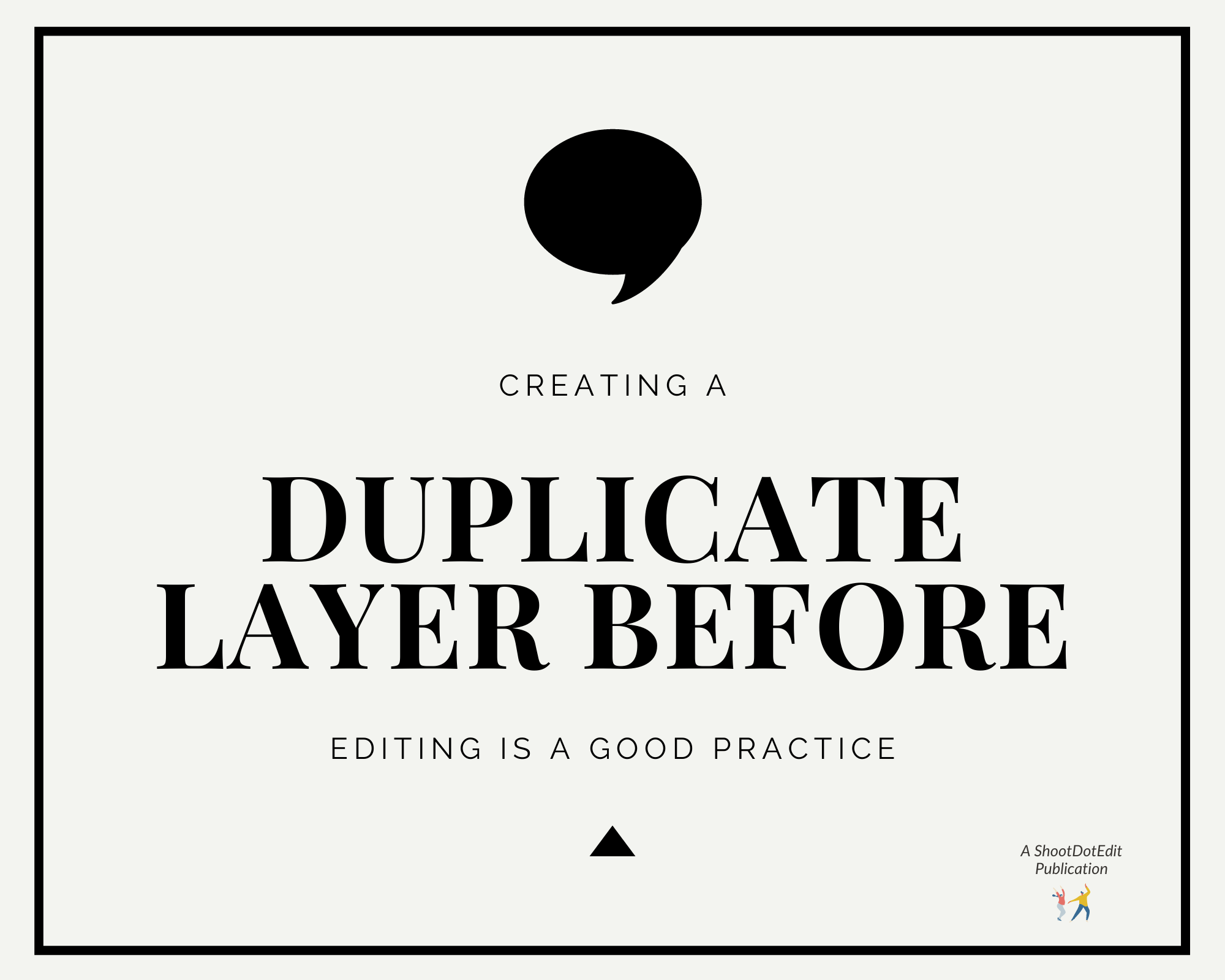 Infographic stating creating a duplicate layer before editing is a good practice