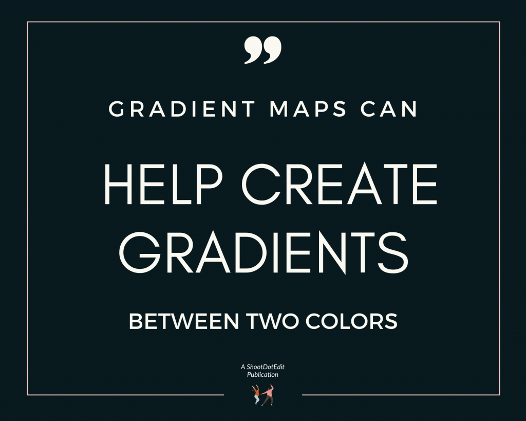 Infographic stating gradient maps can help create gradients between two colors