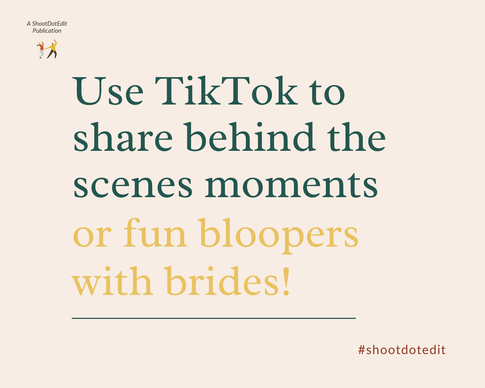 Infographic stating use TikTok to share behind the scenes moments of fun bloopers with brides