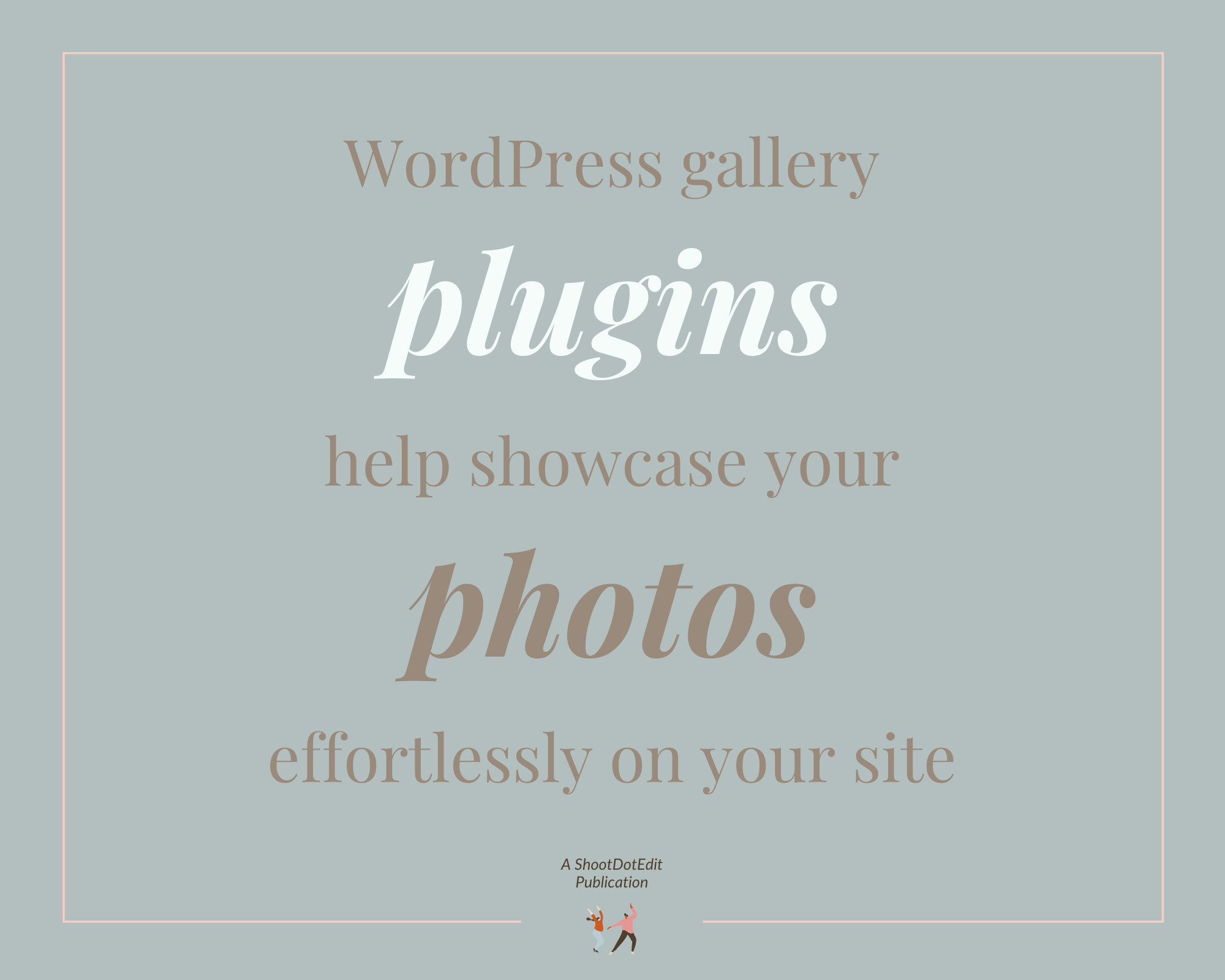 WordPress gallery plugins helps showcase your photos effortlessly on your site