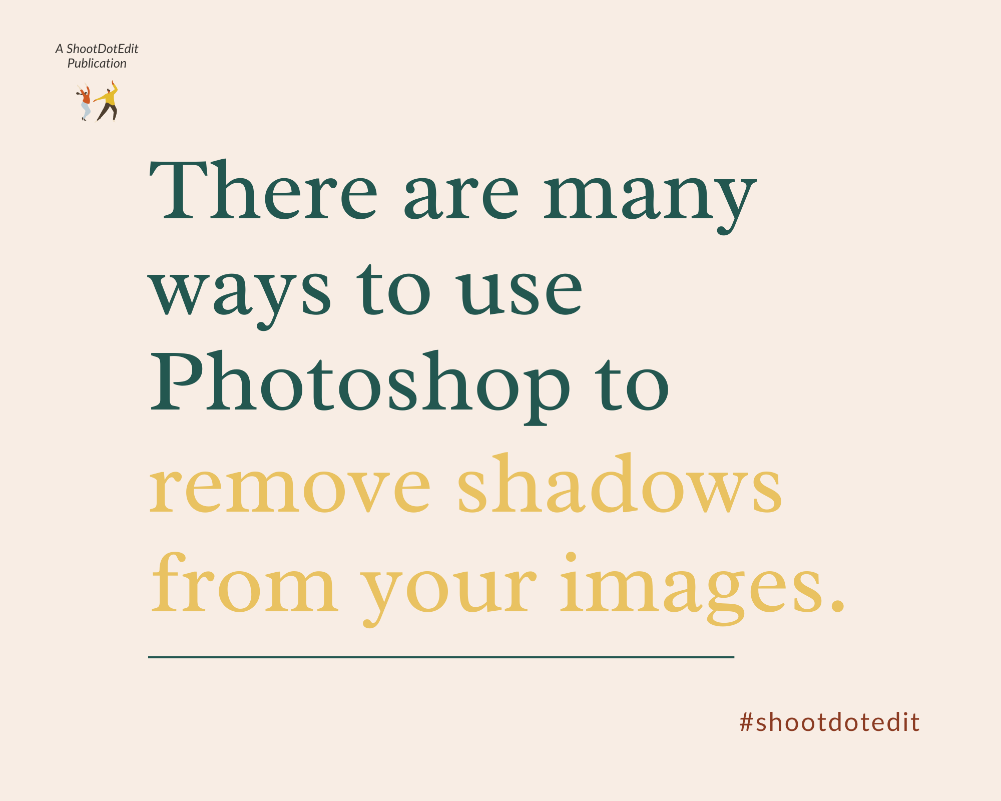 Infographic stating there are many ways to use Photoshop to remove shadows from your images