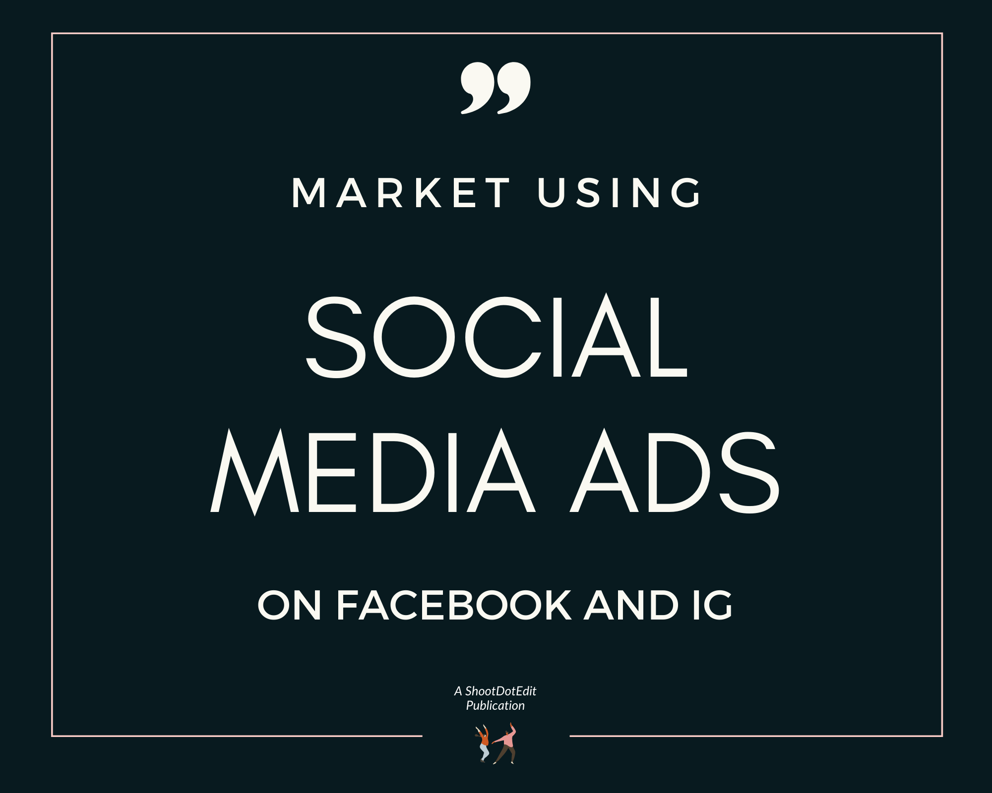 Infographics stating market using social media ads on Facebook and IG
