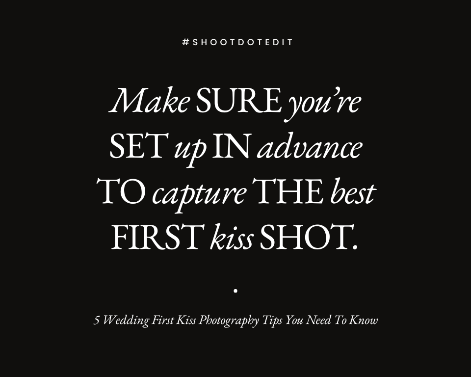 infographic stating make sure you’re set up in advance to capture the best first kiss shot