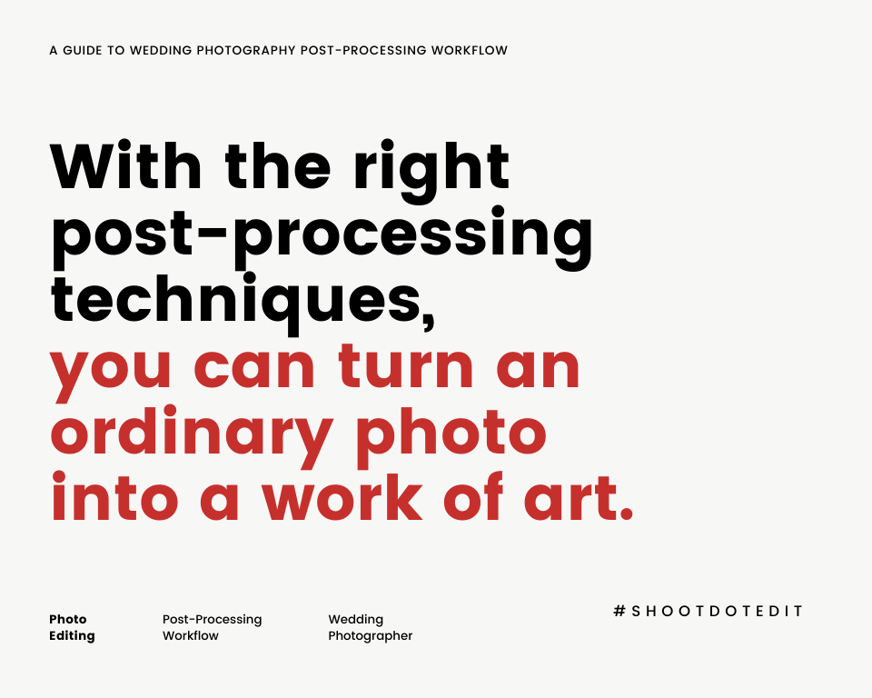 infographic stating with the right post-processing techniques, you can turn an ordinary photo into a work of art