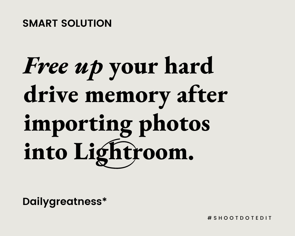 infographic stating free up your hard drive memory after importing photos into Lightroom