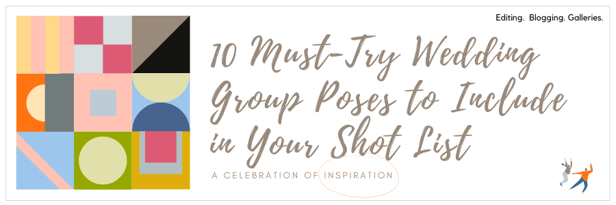 10 Must-Try Wedding Group Poses to Include in Your Shot List
