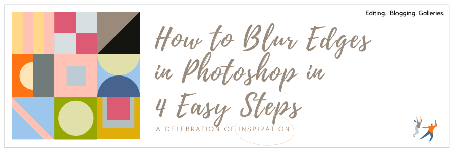 How to Blur Edges in Photoshop in 4 Easy Steps