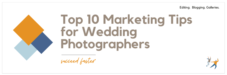 Top 10 Marketing Tips for Wedding Photographers