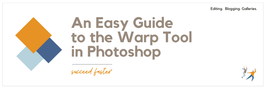 An Easy Guide to The Warp Tool in Photoshop