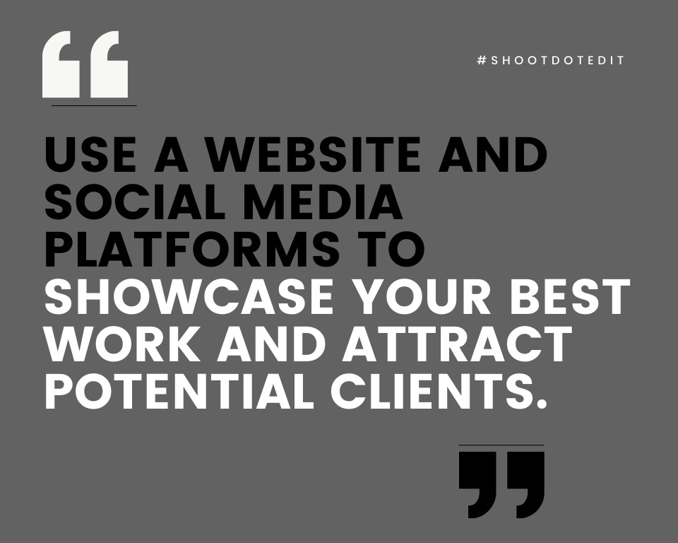 infographic stating use a website and social media platforms to showcase your best work and attract potential clients