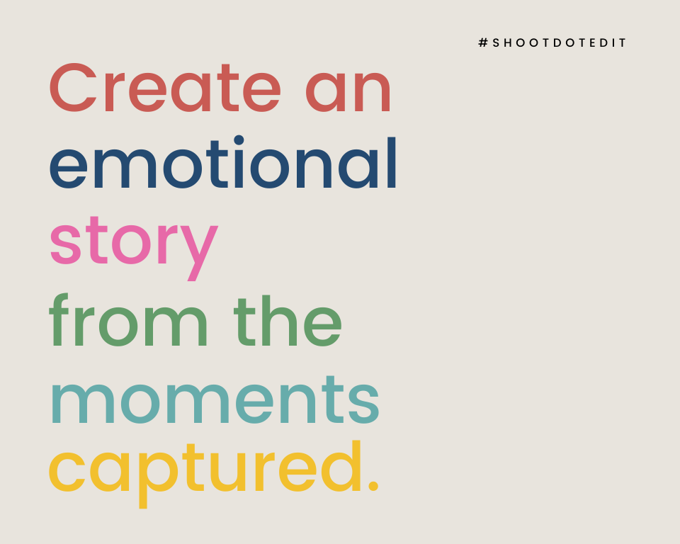 infographic stating create an emotional story from the moments captured