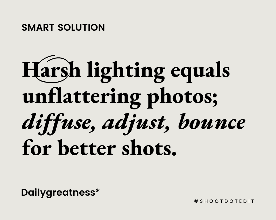 infographic stating harsh lighting equals unflattering photos diffuse adjust bounce for better shots
