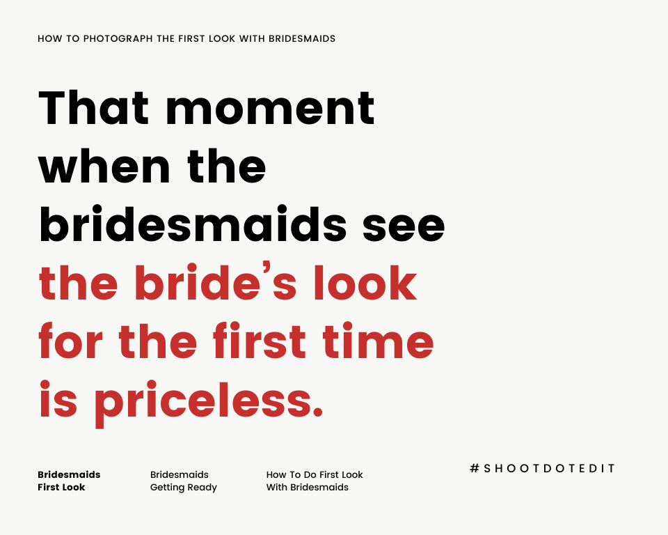infographic stating that moment when the bridesmaids see the bride’s look for the first time is priceless