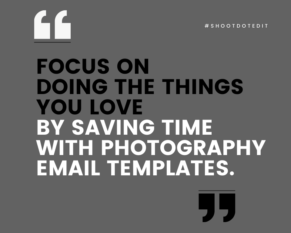 Infographic stating focus on doing the things you love by saving time with photography email templates