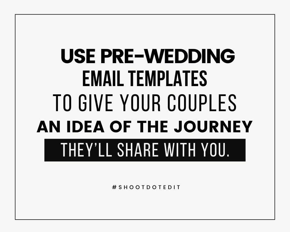 Infographic stating use pre-wedding email templates to give your couples an idea of the journey they’ll share with you