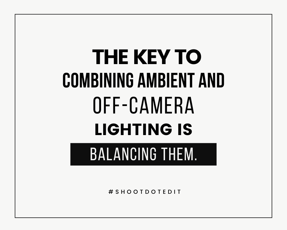 Infographic stating the key to combining ambient and off-camera lighting is balancing them