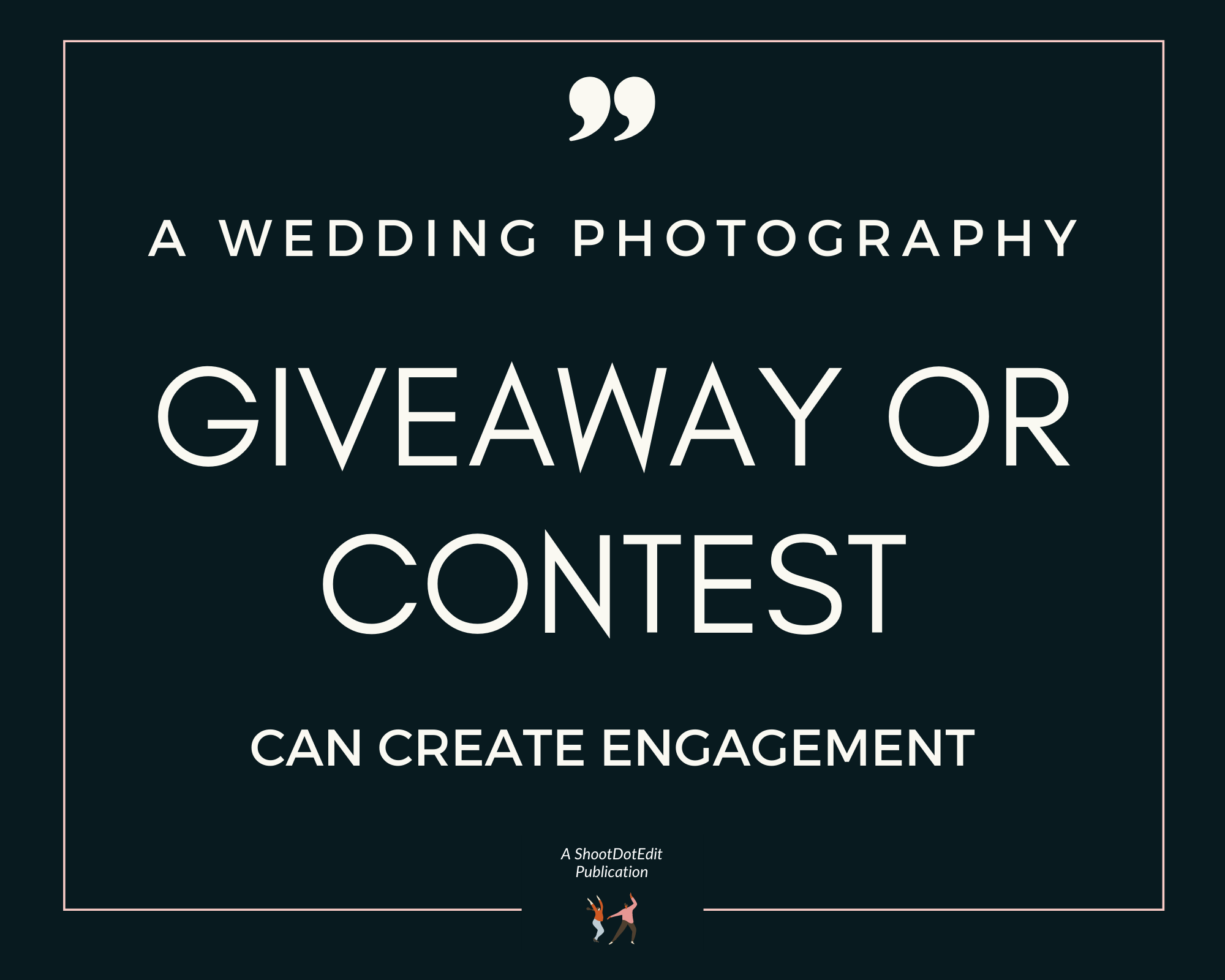 Infographic stating a wedding photography giveaway or contest can create engagement