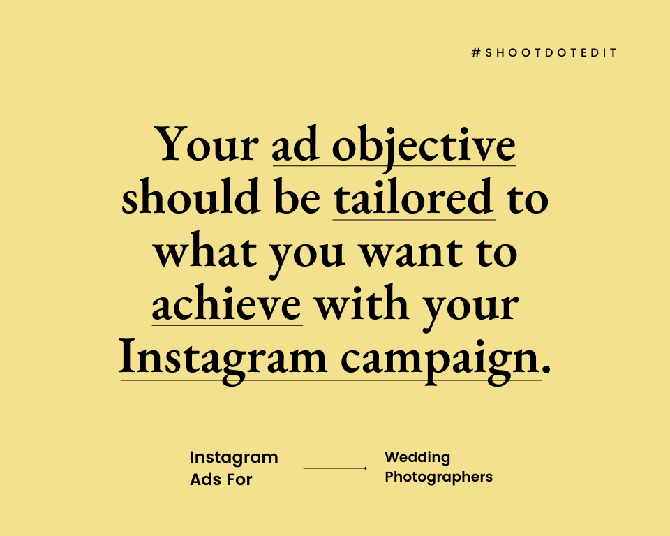 infographic stating your ad objective should be tailored to what you want to achieve with your instagram campaign