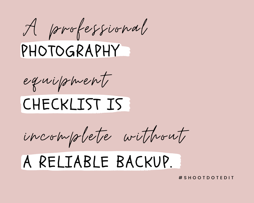 infographic stating a professional photography equipment checklist is incomplete without a reliable backup