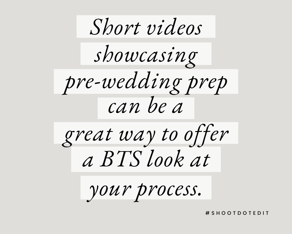 infographic stating short videos showcasing pre-wedding prep can be a great way to offer a BTS look at your process