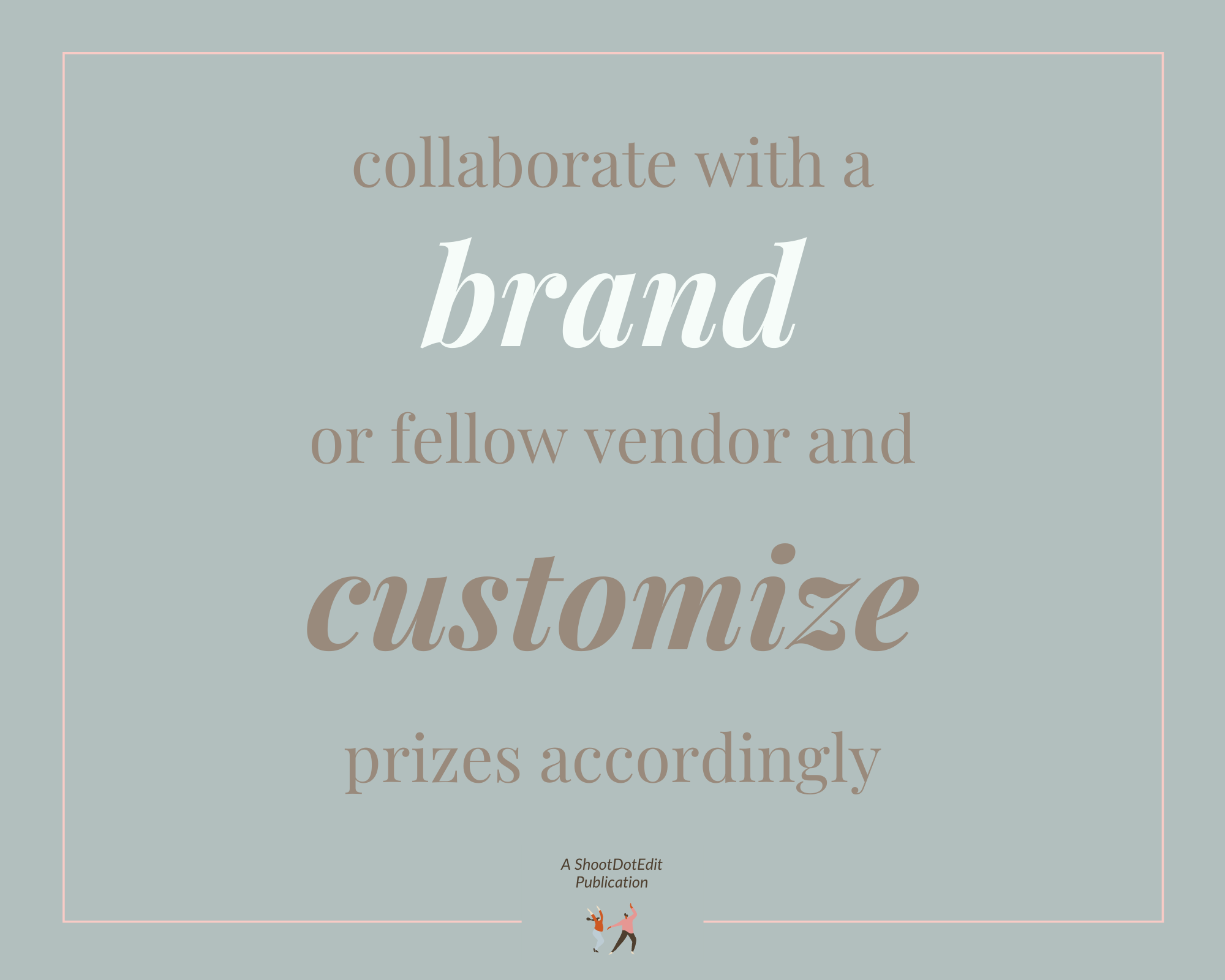 Infographic stating collaborate with a brand or fellow vendor and customize prizes accordingly