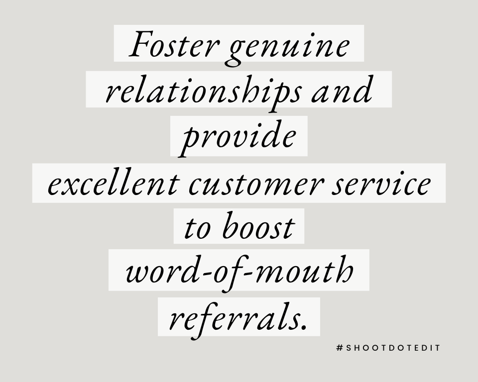 infographic stating foster genuine relationships and provide excellent customer service to boost word of mouth referrals