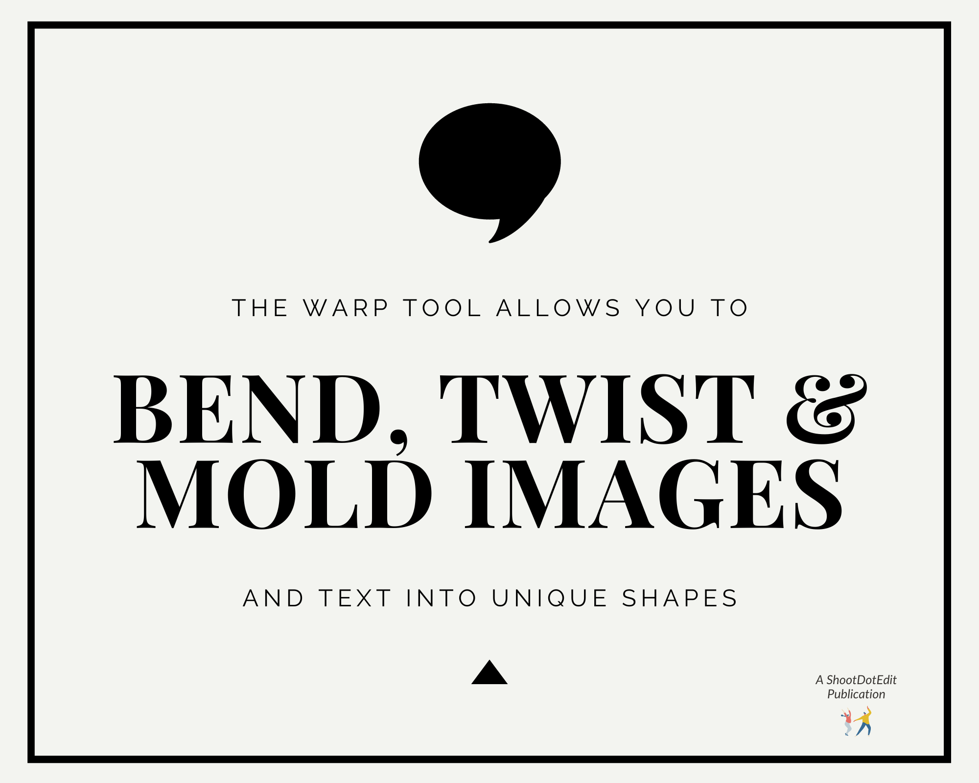 Infographic stating the warp tool allows you to bend, twist, and mold images and text into unique shapes